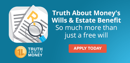Truth About Money's Wills & Estate Benefit, so much more than just a free will
